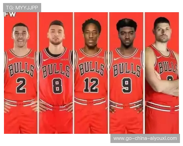 公牛队新阵容期待创造奇迹，公牛队主力阵容